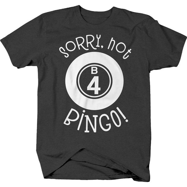 Ink Up America Sorry Not B4 Bingo Card Call Win Game Free Spot Tshirt For Men Small Gray Walmart Com Walmart Com