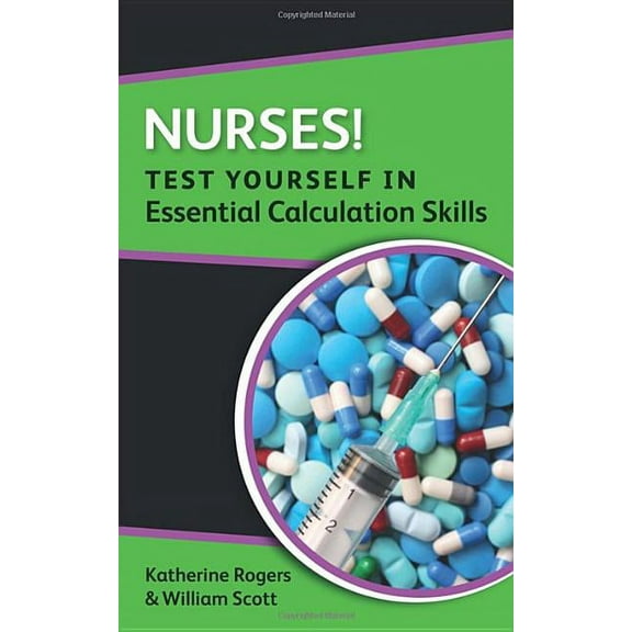 Nurses! Test Yourself in Essential Calculation Skills, (Paperback)