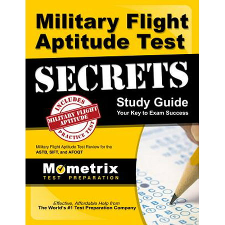 Military Flight Aptitude Test Secrets Study Guide : Military Flight Aptitude Test Review for the Astb, Sift, and