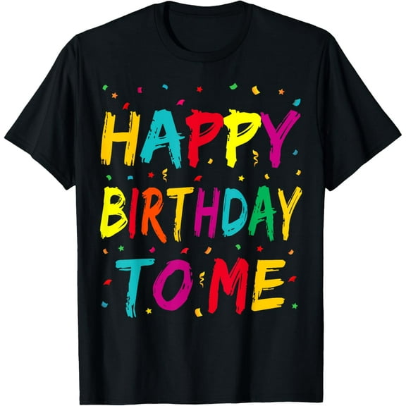 Happy Birthday to Me Birthday Party for Kids Adults T-ShirtMen and women, Black T-shirt, size: Extra large