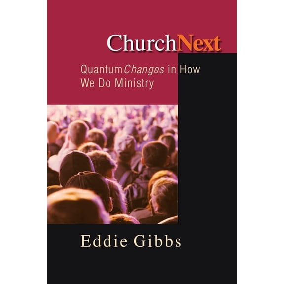 ChurchNext: Quantum Changes in How We Do Ministry, (Paperback)