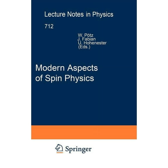Lecture Notes in Physics Modern Aspects of Spin Physics, Book 712, (Hardcover)