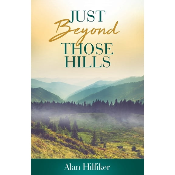 Just Beyond Those Hills, (Paperback)