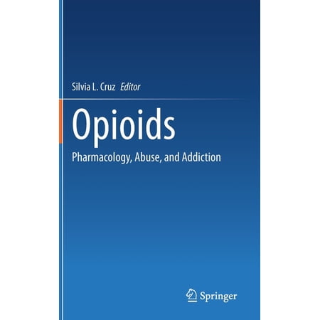 Opioids: Pharmacology Abuse and Addiction (Hardcover)