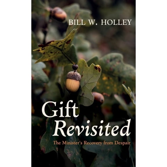 Gift Revisited: The Minister's Recovery from Despair, (Hardcover)