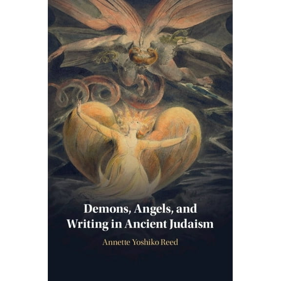 Demons, Angels, and Writing in Ancient Judaism, (Paperback)