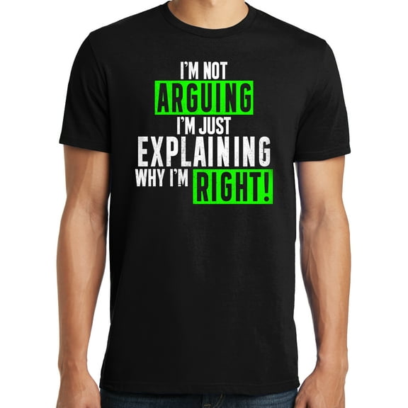 Big and Tall I'm Not Arguing Just Explaining Why I'm Right