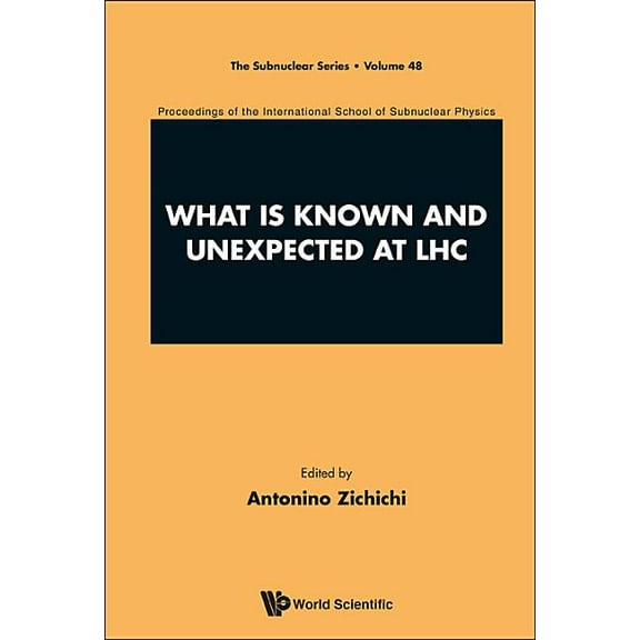 Subnuclear What Is Known and Unexpected at Lhc, Book 48, (Hardcover)
