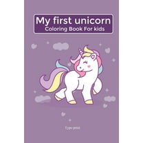 my first unicorns coloring book for kids: : Magical Unicorn for Kids Ages 4-8, Coloring,100 Pages 6x9Inch (Paperback)