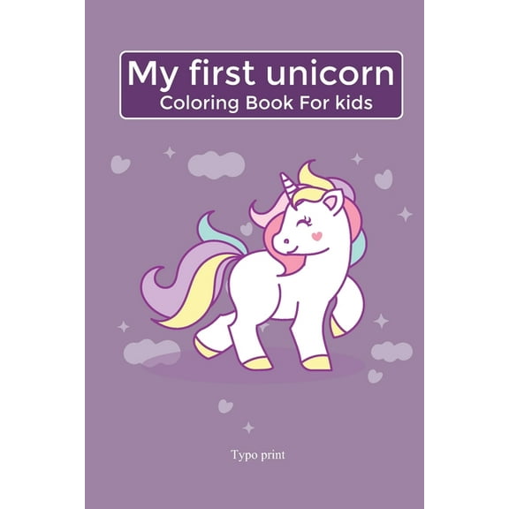 my first unicorns coloring book for kids: : Magical Unicorn for Kids Ages 4-8, Coloring,100 Pages 6x9Inch (Paperback)