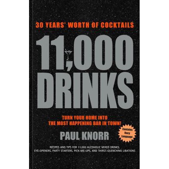 Pre-Owned 11,000 Drinks: 30 Years' Worth of Cocktails (Hardcover) 1454907061 9781454907060