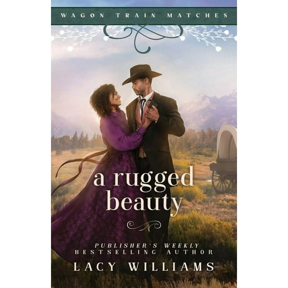 Wagon Train Matches A Rugged Beauty, Book 5, (Paperback)