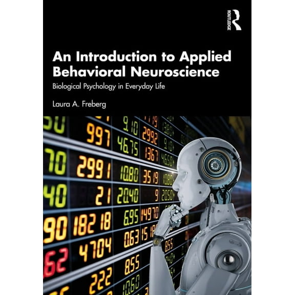 An Introduction to Applied Behavioral Neuroscience: Biological Psychology in Everyday Life, (Paperback)