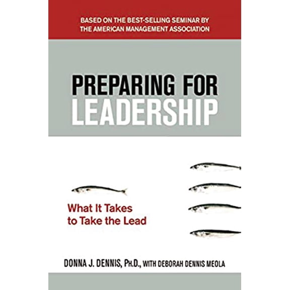 Pre-Owned Preparing for Leadership: What It Takes to Take the Lead (Paperback) 0814414524 9780814414521