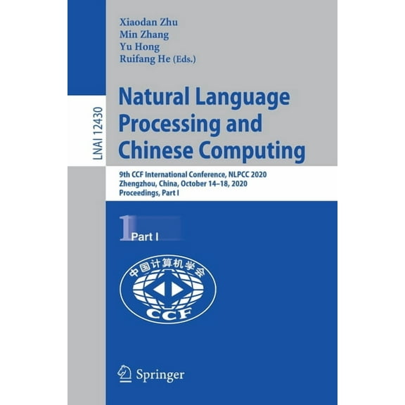Natural Language Processing and Chinese Computing: 9th Ccf International Conference, Nlpcc 2020, Zhengzhou, China, Octob, (Paperback)