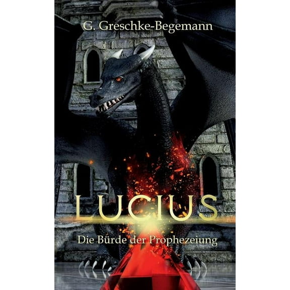 Lucius: Die Bürde der Prophezeiung, (Paperback)