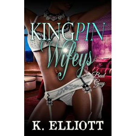 - Kingpin Wifeys Season 2 Part 2 The Bad Guy - eBook
