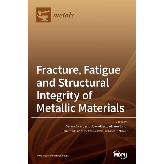 Fracture, Fatigue and Structural Integrity of Metallic Materials, (Hardcover)