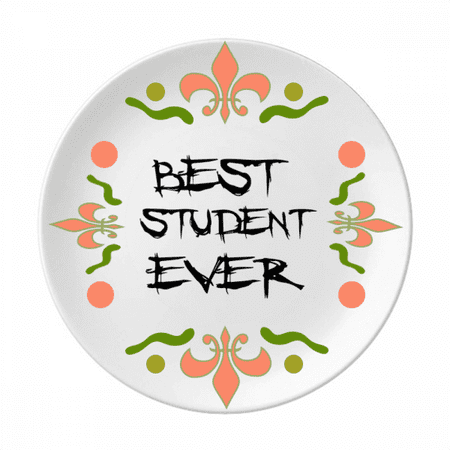 

Best Student Ever Teacher Quote Flower Ceramics Plate Tableware Dinner Dish