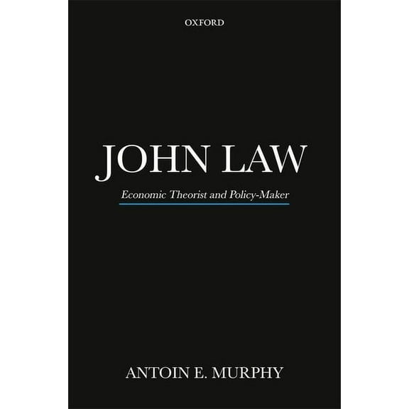 John Law P: Economic Theorist and Policy-Maker, (Paperback)