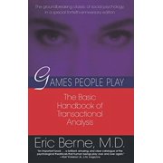 Games People Play: The Basic Handbook of Transactional Analysis., (Paperback)