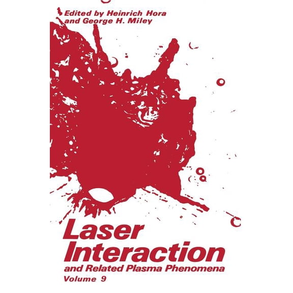 Laser Interaction & Related Plasma Pheno Laser Interaction and Related Plasma Phenomena: Volume 9, Book 9, (Hardcover)
