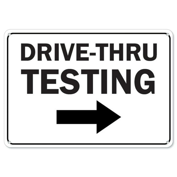 COVID-19 Notice Sign - Drive-thru Testing Right Arrow | Plastic Sign | Protect Your Business, Municipality, Home & Colleagues | Made in the USA