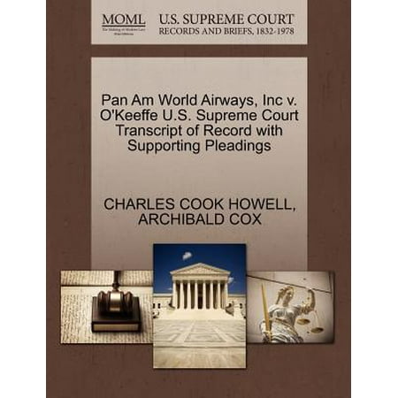 Pan Am World Airways - Pan Am World Airways, Inc V. O'Keeffe U.S. Supreme Court Transcript of Record with Supporting Pleadings