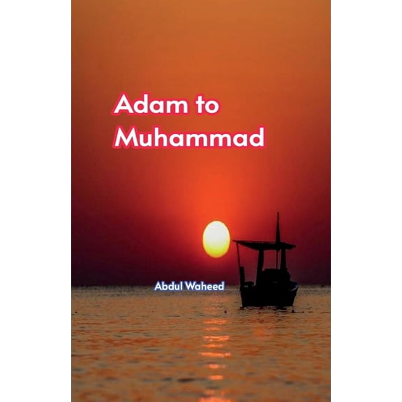 Adam to Muhammad, (Paperback)