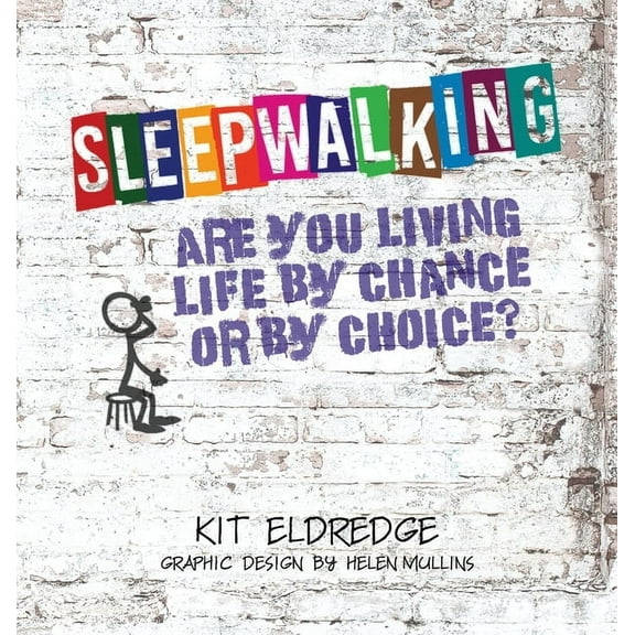 Sleepwalking; Are you living life by chance or by choice?, (Hardcover)