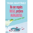 thumbnail image 1 of No me regales rosas, prefiero margaritas con mucho hielo, 1 of 2