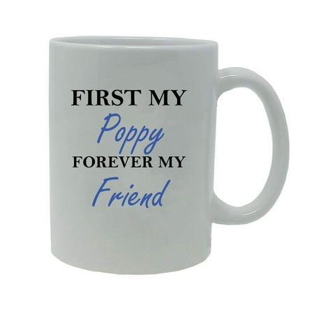 

First My Poppy Forever my Friend 20-Ounce Jumbo White Ceramic Coffee Mug