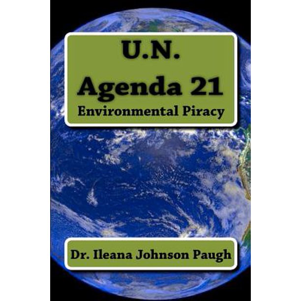 U N Agenda 21 Environmental Piracy Paperback Walmart Com Walmart Com