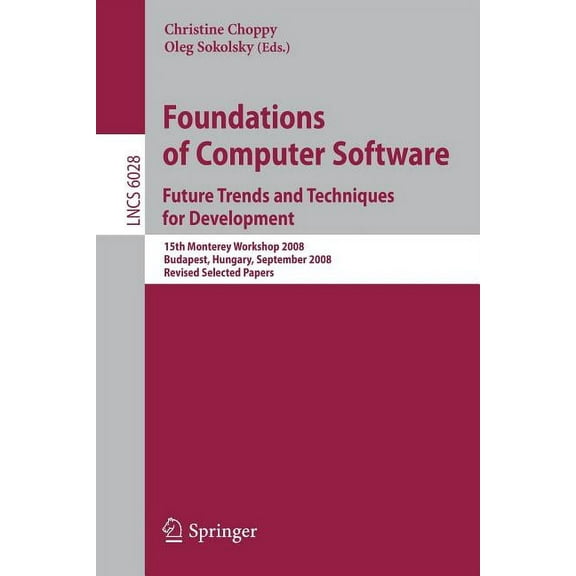 Foundations of Computer Software: Future Trenda and Techniques for Development, (Paperback)