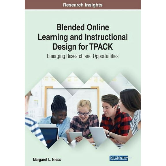 Blended Online Learning and Instructional Design for TPACK: Emerging Research and Opportunities, (Paperback)