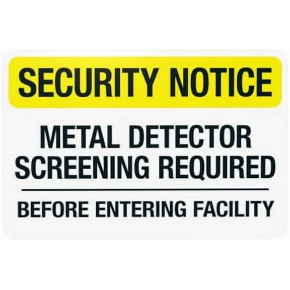 Notice Metal Detector Screening Required Before Entering Facility Warning Sign, Entrance Metal Signs for Home Business Street Wall Caution Custom Decor 12 x 8 Inch