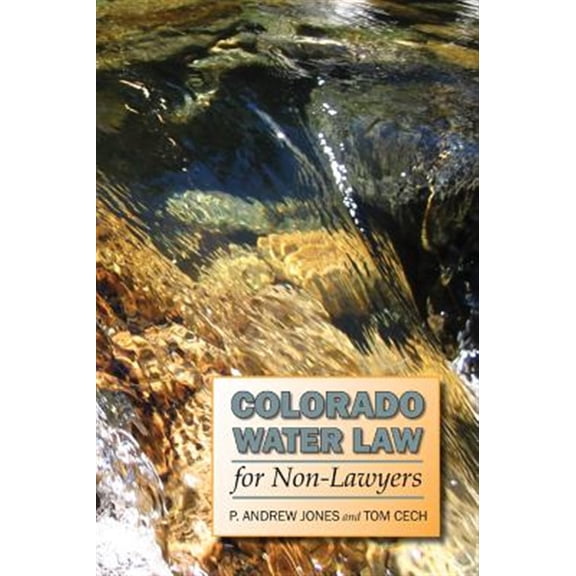 Pre-Owned Colorado Water Law for Non-Lawyers (Paperback) 087081950X 9780870819506