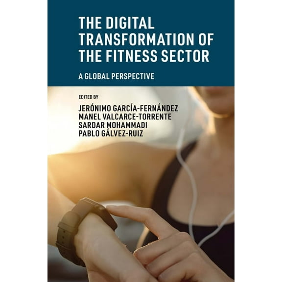 The Digital Transformation of the Fitness Sector: A Global Perspective, (Hardcover)