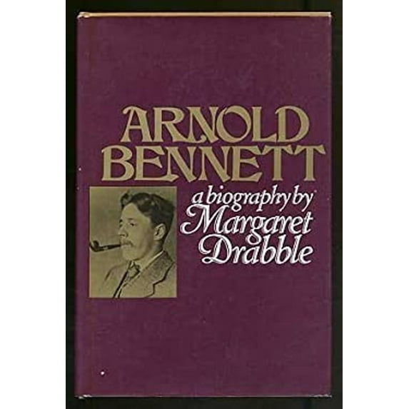 Pre-Owned Arnold Bennett: A biography (Hardcover) 039448794X 9780394487946