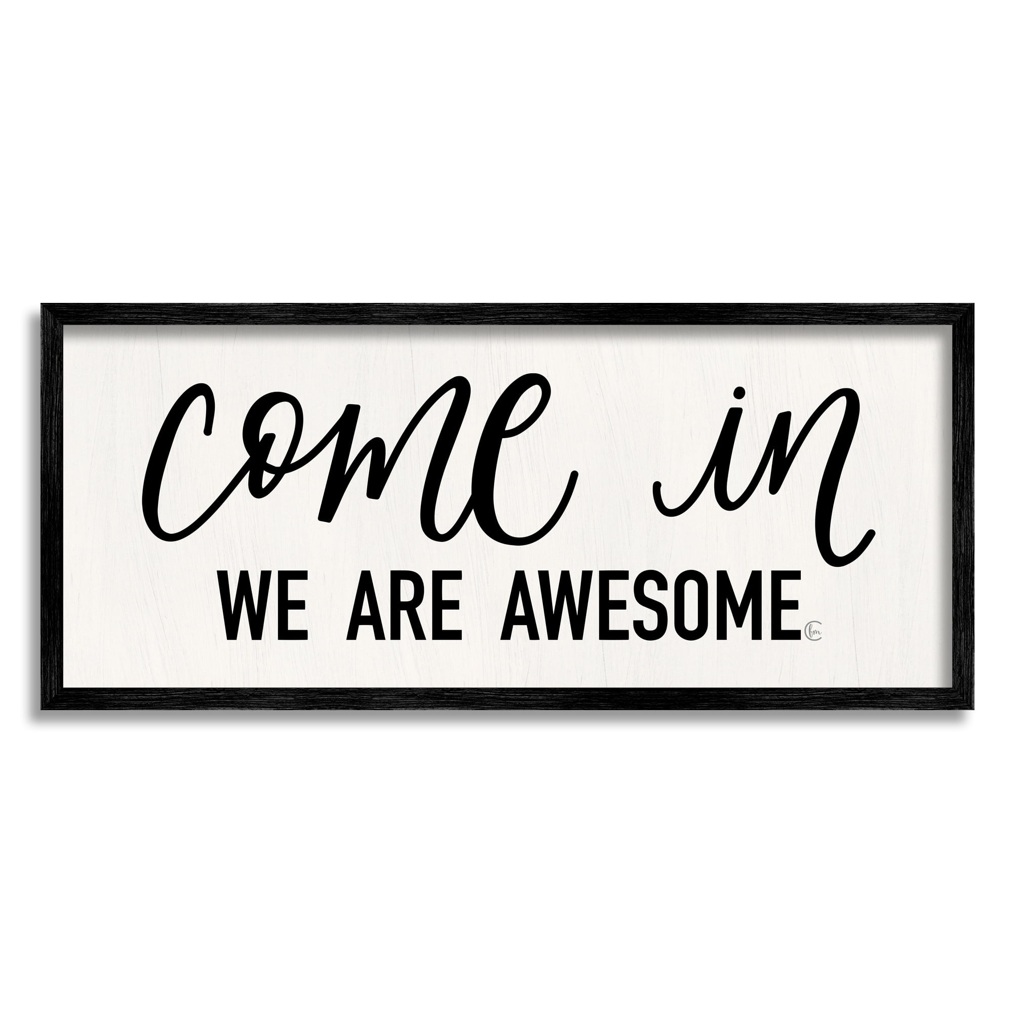 Stupell Industries Come In We Are Awesome Phrase Friendly Home Sign, 24 x 10, Design by House Fenway