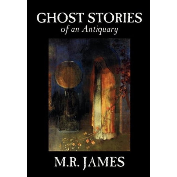 Ghost Stories of an Antiquary by M. R. James, Fiction
