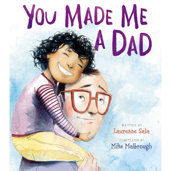 You Made Me a Dad, (Hardcover)