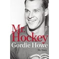 thumbnail image 1 of Pre-Owned Mr. Hockey: My Story, 9780399172915, 0399172912, Hardcover, First Edition edition, 1 of 1
