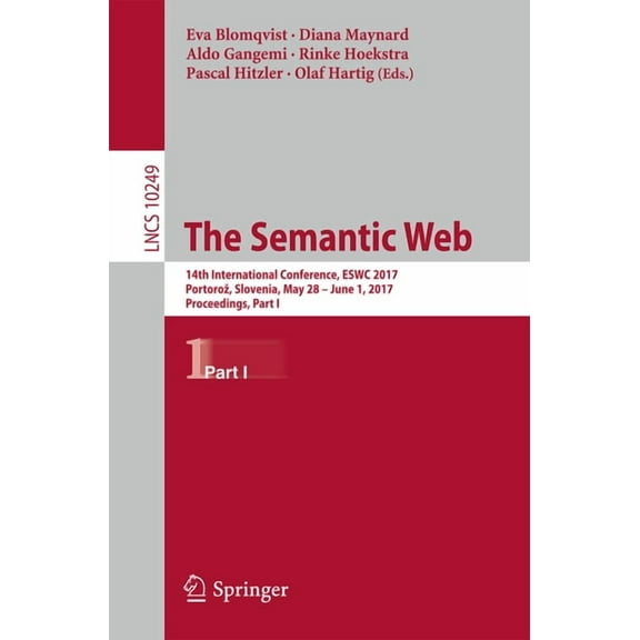 The Semantic Web: 14th International Conference, Eswc 2017, Portoroz, Slovenia, May 28 - June 1, 2017, Proceedings, Part, (Paperback)