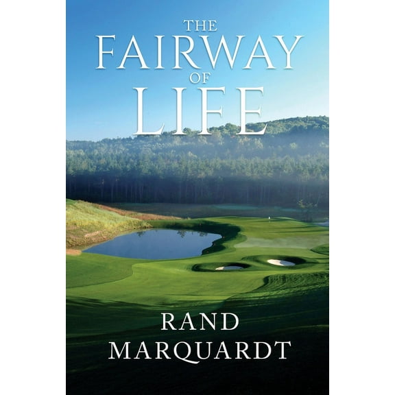 The Fairway of Life: Simple Secrets To Playing Better Golf By Going With The Flow, (Paperback)