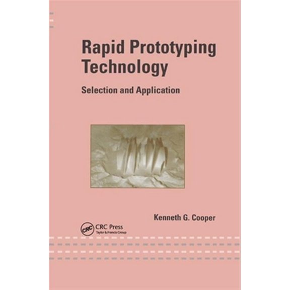 Pre-Owned Rapid Prototyping Technology: Selection and Application, (Paperback)