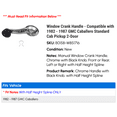 thumbnail image 2 of Window Crank Handle - Compatible with 1982 - 1987 GMC Caballero Standard Cab Pickup 2-Door 1983 1984 1985 1986, 2 of 2