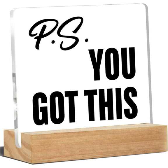Inspirational Desk Decor P.S. You Got This Acrylic Desk Plaque Sign Home Office Decoration 4x4 Inch