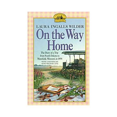 On the Way Home: The Diary of a Trip from South Dakota to Mansfield, Missouri, in 1894