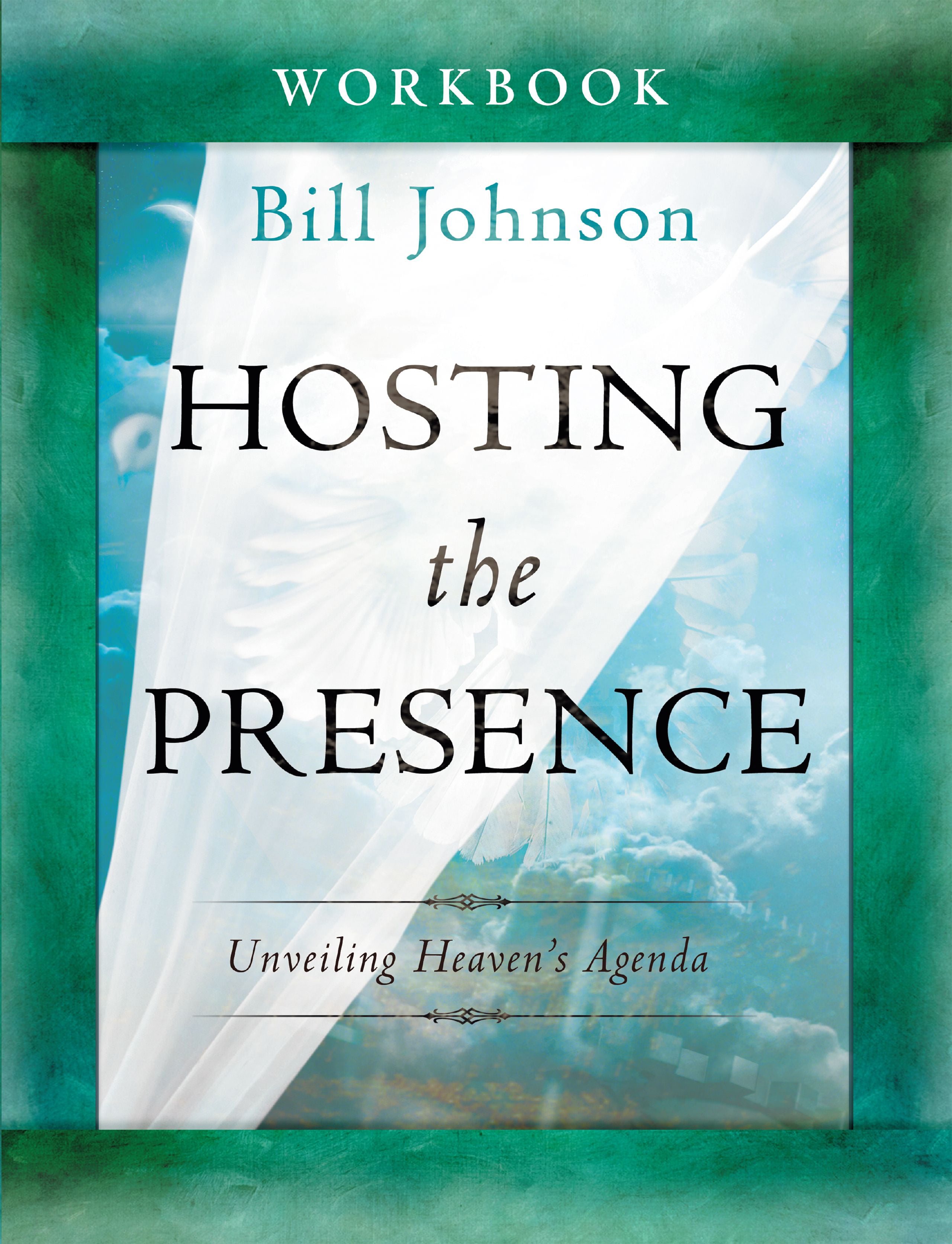 Hosting the Presence Workbook Unveiling Heaven's Agenda (Paperback)